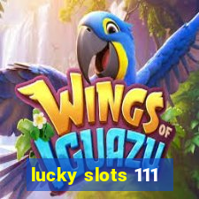 lucky slots 111